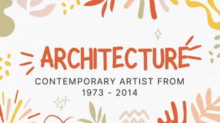 CONTEMPORARY ARTIST FROM
1973 - 2014
 
