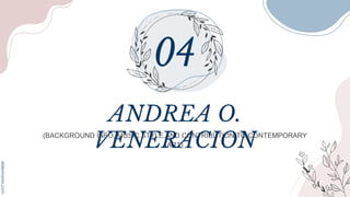 (BACKGROUND INFO, MUSIC STYLE,AND CONTRIBUTION TO CONTEMPORARY
ART)
ANDREA O.
VENERACION
 