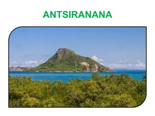 ANTSIRANANA
 