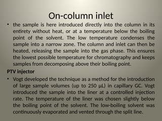 Column Inlet GAS CHROMATOGRAPHY FORENSIC INSTRUMENTATION pptx | PPTX