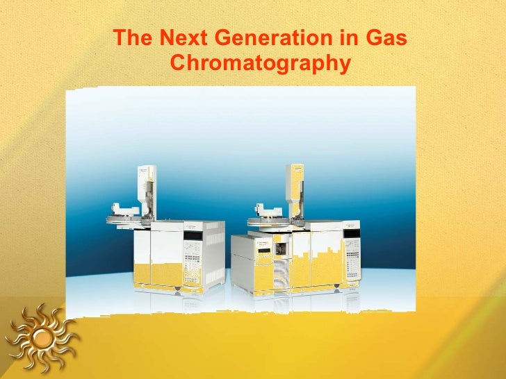 The Next Generation in Gas Chromatography 