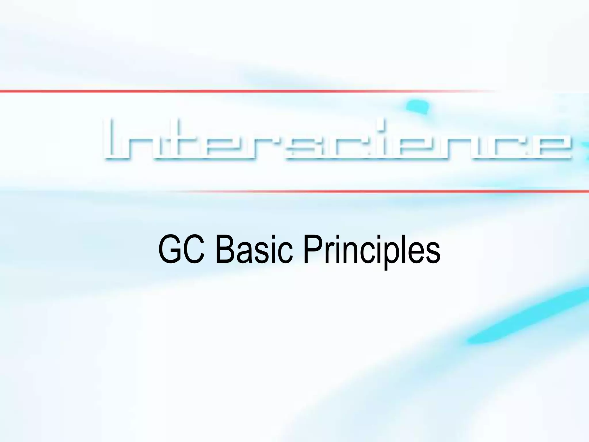 GC Basic Principles 
 
