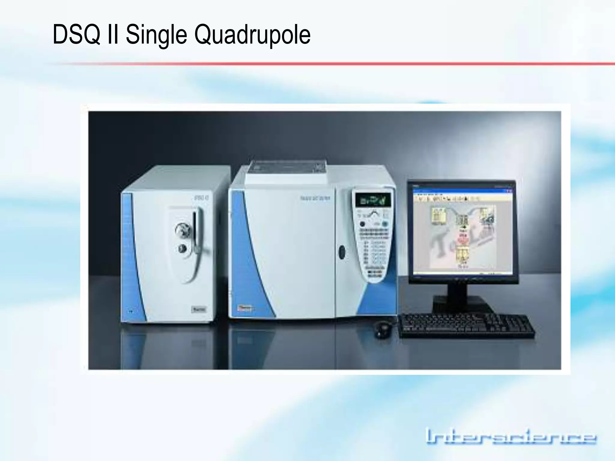 DSQ II Single Quadrupole 
 