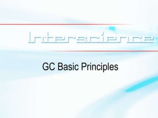 GC Basic Principles 
 