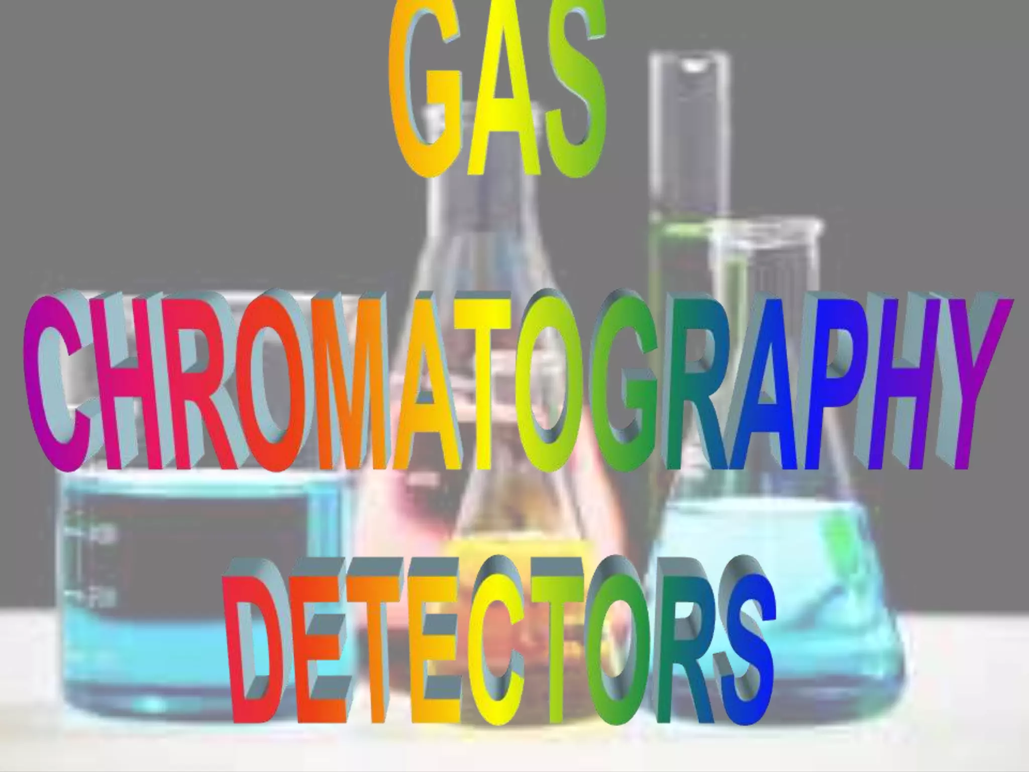 Gas chromatography detectors PPT