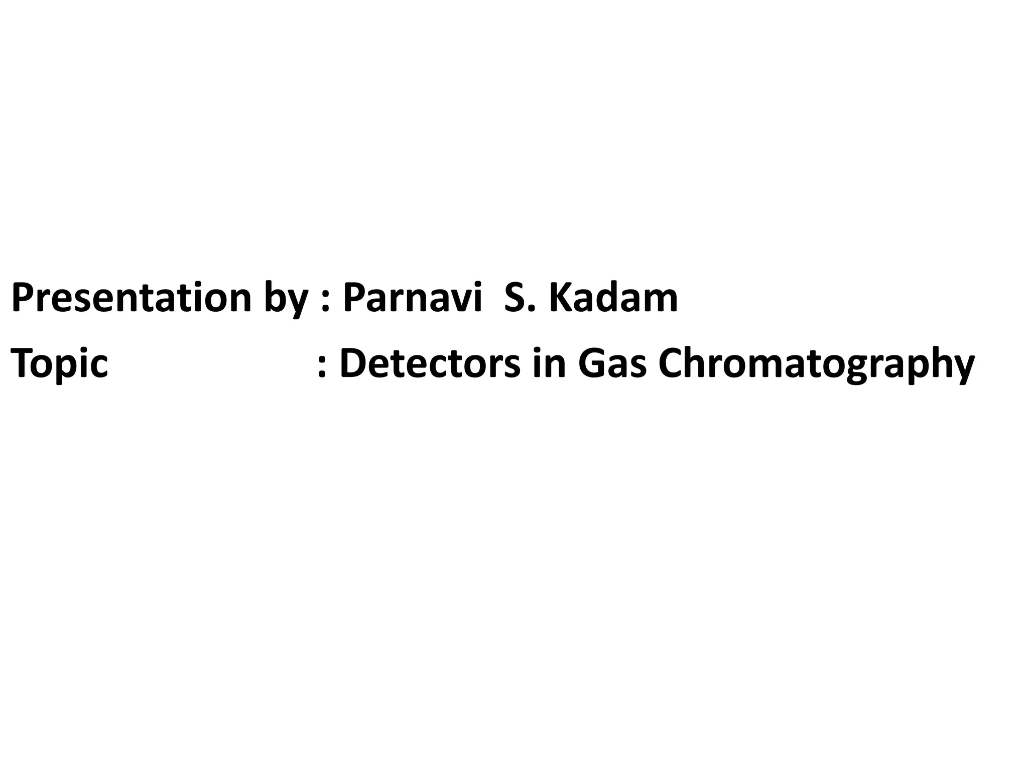 Gas chromatography detectors PPT