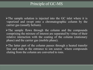 Gas chromatography-mass spectrometry (GC-MS)-an introduction | PPTX
