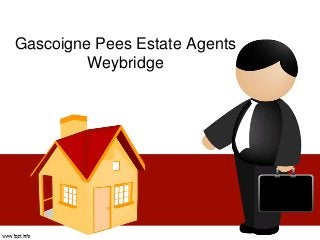 Gascoigne Pees Estate Agents
Weybridge
 