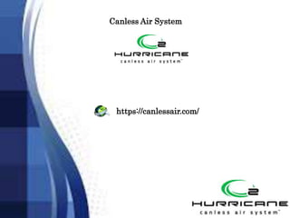 Canless Air System
https://canlessair.com/
https://canlessair.com/
Canless Air System
 