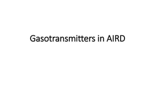 Gasotransmitters in AIRD
 