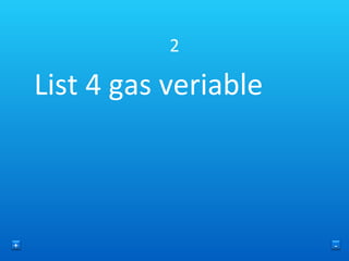 2 List 4 gas veriable + - 