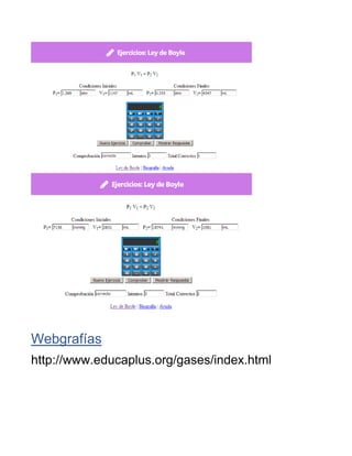 Webgrafías
http://www.educaplus.org/gases/index.html
 