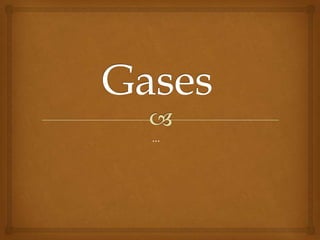 Gases  ... 