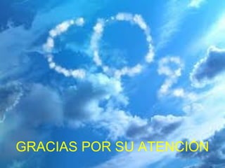 GRACIAS POR SU ATENCIÓN
 