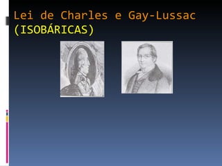 Lei de Charles e Gay-Lussac (ISOBÁRICAS) 