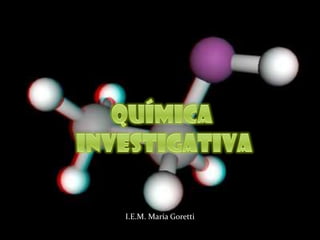 Química  Investigativa I.E.M. María Goretti 