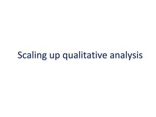 Scaling up qualitative analysis

 