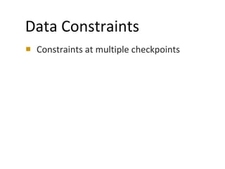 Data Constraints Constraints at multiple checkpoints 