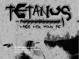 Dr. Mohammad Zarin
FCPS, MRCS (Eng), FMAS
Assistant Prof. SCW
 