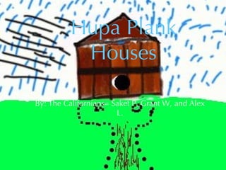 Hupa Plank Houses ,[object Object]