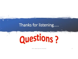 Thanks for listening…..
JNKVV- College of Agriculture, Powarkheda 27
 