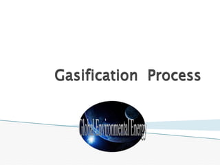 Gasification Process
 