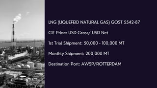 EXPORT BLEND CRUDE GOST: 51858-2002
CIF Price: USD Gross/ USD Net
1st Trial Shipment: 2,000,000 BBLS
Monthly Shipment: 2,0...
