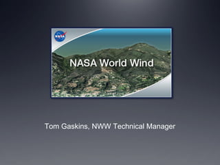 Tom Gaskins, NWW Technical Manager 