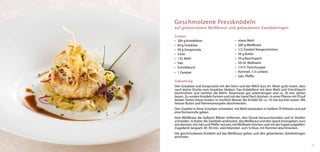 Geschmolzene Pressknödeln
auf gedünstetem Weißkraut und gebackenen Zwiebelringen

Zutaten:
•	 200 g Knödelbrot                       •	   etwas Mehl
•	 60 g Graukäse                          •	   500 g Weißkraut
•	 40 g Gorgonzola                        •	   1/2 Zwiebel feingeschnitten
•	 3 Eier                                 •	   50 g Butter
•	 1 EL Mehl                              •	   50 g Bauchspeck
•	 Salz                                   •	   50 ml. Weißwein
•	 Schnittlauch                           •	   1/4 lt. Fleischsuppe
•	 1 Zwiebel                              •	   Kümmel, 1/2 Lorbeer,
                                          •	   Salz, Pfeffer
Zubereitung:
Den Graukäse und Gorgonzola mit den Eiern und der Milch kurz im Mixer grob mixen, dass
noch kleine Stücke vom Graukäse bleiben. Das Knödelbrot mit dem Mehl und Schnittlauch
durchrühren und nachher die Milch- Käsemasse gut untermengen und ca. 20 min ziehen
lassen. Zu runden Knödeln formen und mit der Hand flach drücken. In einer Pfanne mit Öl auf
beiden Seiten braun braten. In reichlich Wasser die Knödel für ca. 10 min kochen lassen. Mit
heisser Butter und Parmesanraspeln abschmecken.
Den Zwiebel in feine Scheiben schneiden, mit Mehl bestäuben in heißem Öl fritieren und auf
eine Küchenrolle geben.
Vom Weißkraut die äußeren Blätter entfernen, den Strunk herausschneiden und in Streifen
schneiden. In Butter die Zwiebeln andünsten, das Weißkraut und den Speck hinzugeben, kurz
mit dünsten, mit Salz und Pfeffer würzen, mit Weißwein löschen und mit der Suppe aufgießen.
Zugedeckt langsam 30- 40 min. weichdünsten. zum Schluss mit Kümmel abschmecken.
Die geschmolzenen Knödeln auf das Weißkraut geben und den gebackenen Zwiebelringen
anrichten.

                                                                                               17
 