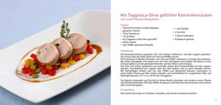 Mit Taggiasca-Olive gefüllter Kaninchenrücken
auf einem Ratatouillegemüse

Zutaten:
•	 4 Kaninchenrücken mit Bauchlappen                 •	   1 rote Paprika
•	 gehackte Kräuter
                                                     •	   2 Zucchini
•	 150 g Putenbrust
•	 150 g Sahne                                       •	   1 kleine Aubergine
•	 60 g Taggiasca-Olive fein gewürfelt               •	   Knoblauch gehackt
•	 etwas Cognac
•	 Salz, Pfeffer, gehackte Petersilie

Zubereitung:
Die Kaninchenrücken zuparieren (d.h. Fett, Sehnen entfernen) und den Lappen plattieren.
Die innere Seite des Filets leicht mit Salz und Pfeffer würzen.
Die Putenbrust in Würfel schneiden, mit Salz und Pfeffer marinieren. Im Kutter fein pürieren,
die Sahne dazugeben und kuttern bis sich eine homogene Farce bildet. Die Masse in eine
Schüssel geben und die gehackte Petersilie und die Oliven untermengen.
Die Farce mit einem Spritzsack und Lochtülle neben dem Kaninchenfilet auf den Lappen
spritzen. Anschließend den Lappen über das Filet stülpen und zu einer Roulade formen.
Mit Küchenfaden binden und mit Salz, Pfeffer und gehackten Kräutern marinieren. In
einer heißen Pfanne auf allen Seiten anbraten und anschließend im vorgeheizten Ofen auf
Niedrigtemperatur (75 °C) ca. 35-40 min. fertiggaren.

Die Paprika, Aubergine und Zucchini in kleine Würfel schneiden und einzeln in einer Pfanne
mit Olivenöl andünsten. Mit Salz, Pfeffer, Knoblauch und Petersilie abschmecken und nachher
alles zusammengeben.

Fertigstellung:
Den Kaninchenrücken in Scheiben schneiden und auf dem Gemüse anrichten.

                                                                                                27
 