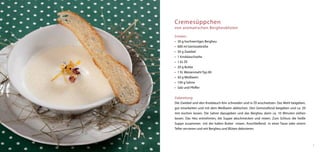 Cremesüppchen
von aromatischen Bergheublüten

Zutaten:
•	 30 g hochwertiges Bergheu
•	 600 ml Gemüsebrühe
•	 30 g Zwiebel
•	 1 Knoblauchzehe
•	 1 EL Öl
•	 20 g Butter
•	 1 EL Weizenmehl Typ 00
•	 50 g Weißwein
•	 100 g Sahne
•	 Salz und Pfeffer


Zubereitung:
Die Zwiebel und den Knoblauch fein schneiden und in Öl anschwitzen. Das Mehl beigeben,
gut einarbeiten und mit dem Weißwein ablöschen. Den Gemüsefond beigeben und ca. 20
min kochen lassen. Die Sahne dazugeben und das Bergheu darin ca. 10 Minuten ziehen
lassen. Das Heu entnehmen, die Suppe abschmecken und mixen. Zum Schluss die heiße
Suppe zusammen mit der kalten Butter mixen. Anschließend in einer Tasse oder einem
Teller servieren und mit Bergheu und Blüten dekorieren.



                                                                                         7
 