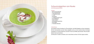 Schaumsüppchen von Rauke
mit Bresaolastreifen

Zutaten:
•	 600 ml Gemüsebrühe
•	 30 g Zwiebelwürfel
•	 1/2 Knoblauchzehe
•	 1 EL Öl
•	 20 g Butter
•	 1 EL Weizenmehl Typ 00
•	 50 ml Weißwein
•	 100 ml Sahne
•	 200 g Rauke gewaschen
•	 Salz, Pfeffer
•	 4 Scheiben Bresaola


Zubereitung:
Die Zwiebel mit dem Knoblauch in Öl anschwitzen. Das Mehl beigeben und gut einarbeiten.
Mit der Gemüsebrühe und der Sahne aufgießen und ca. 20 min. kochen lassen. Die Rauke
dazugeben, ein wenig mitkochen und alles mit Salz und Pfeffer abschmecken. Mit der kalten
Butter mixen und servieren.
Die Bresaola in Streifen schneiden und in etwas Butter anrösten. Auf der Suppe verteilen.




                                                                                            11
 