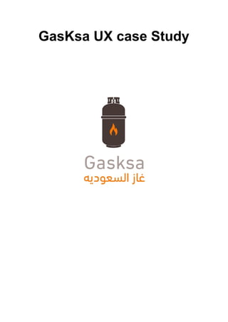 GasKsa UX case Study
 