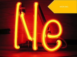 NEON (Ne)
 