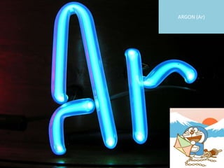 ARGON (Ar)
 