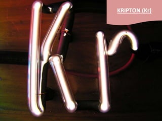 KRIPTON (Kr)
 
