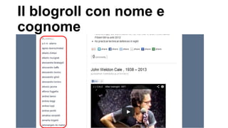 Il blogroll con nome e
cognome
 