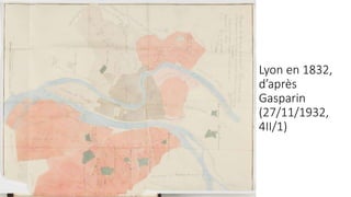 Lyon en 1832,
d’après
Gasparin
(27/11/1932,
4II/1)
 