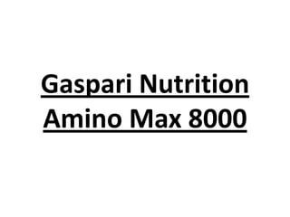 Gaspari Nutrition
Amino Max 8000

 
