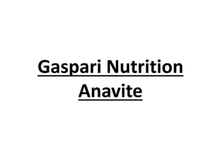 Gaspari Nutrition
Anavite
 