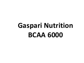 Gaspari Nutrition
BCAA 6000

 