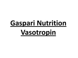 Gaspari Nutrition
Vasotropin

 