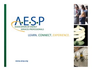 LEARN. CONNECT. EXPERIENCE.

www.aesp.org

 
