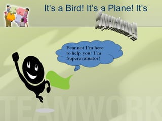 It’s a Bird! It’s a Plane! It’s
 