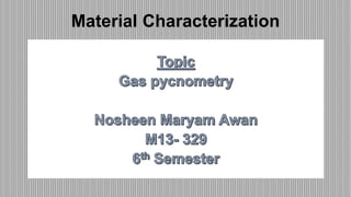 Material Characterization
 