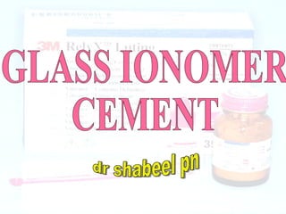 GLASS IONOMER  CEMENT dr shabeel pn 