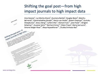  Shifting the goal post – from high impact journals to high impact data