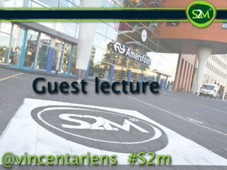 Guest lecture


@vincentariens #S2m
 