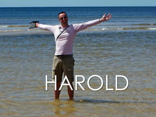 HAROLD
 