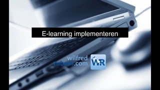 E-learning implementeren
 